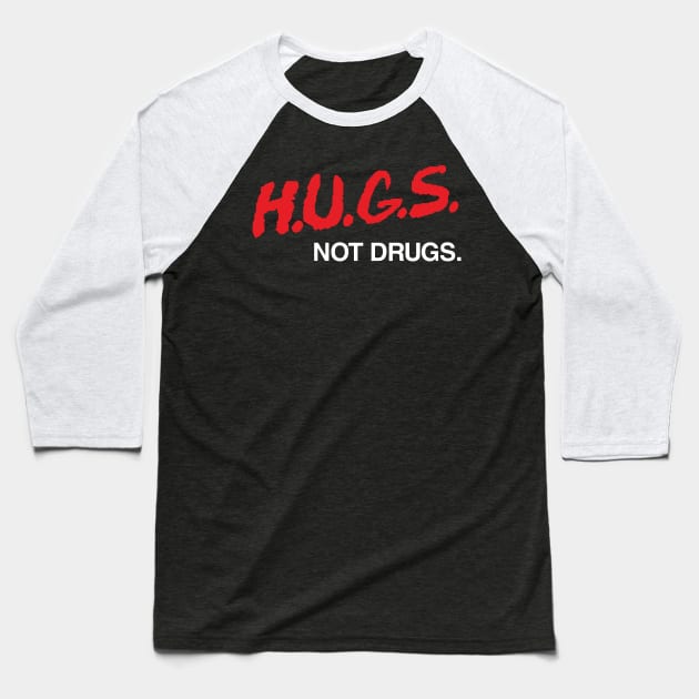 HUGS not Drugs Baseball T-Shirt by RetroReview